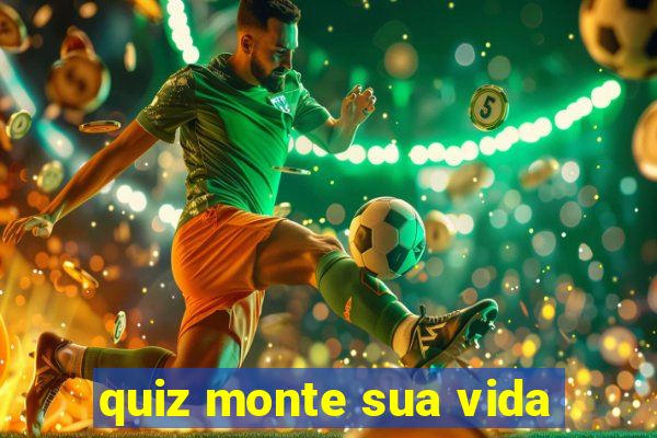 quiz monte sua vida